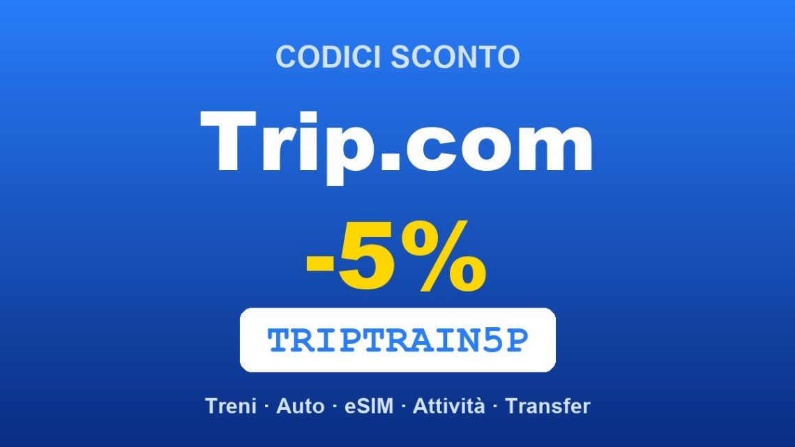 Codice sconto Trip.com: fino al -5%